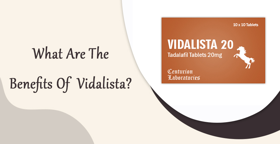 What Are The Benefits Of Vidalista?