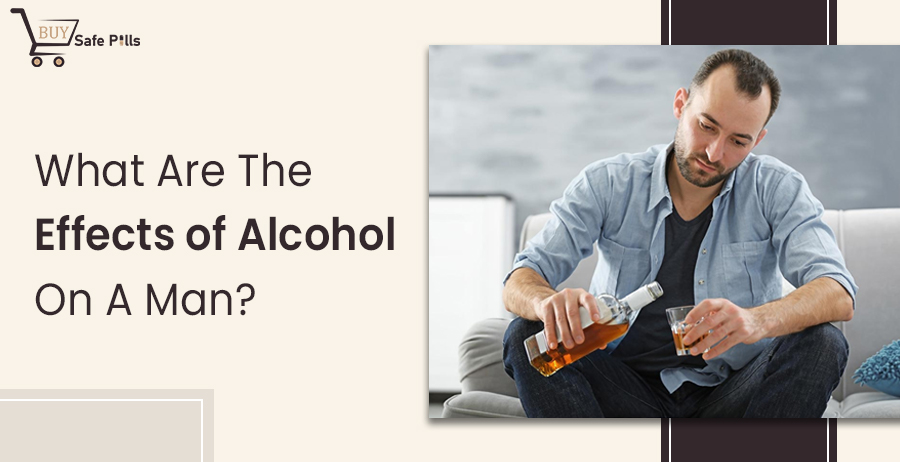 What Are the Effects of Alcohol on a Man?